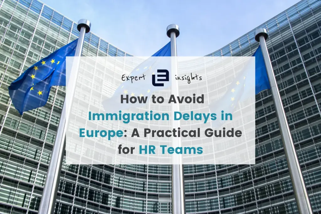How to Avoid Immigration Delays in Europe | HR Guide