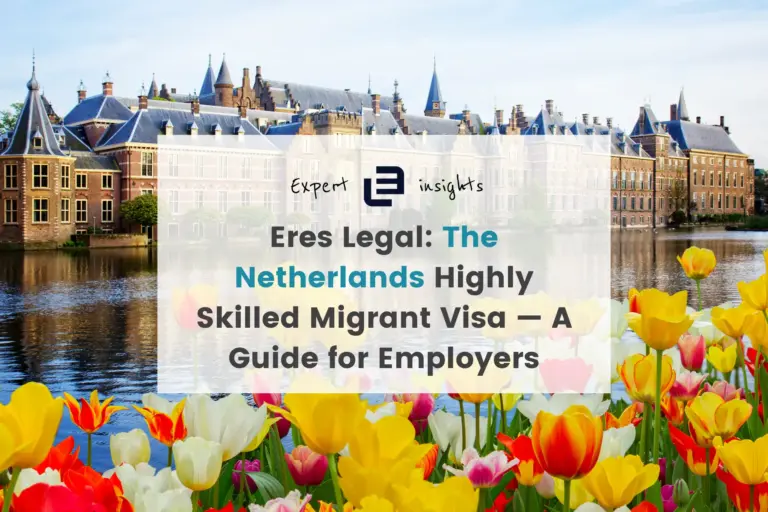 Netherlands Highly Skilled Migrant Visa Guide | Eres Legal